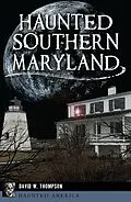 E-Book (epub) Haunted Southern Maryland von David W. Thompson