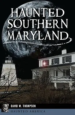 E-Book (epub) Haunted Southern Maryland von David W. Thompson