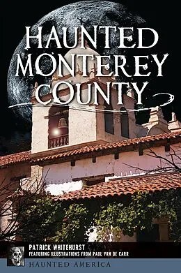 E-Book (epub) Haunted Monterey County von Patrick Whitehurst