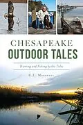 E-Book (epub) Chesapeake Outdoor Tales von C. L. Marshall