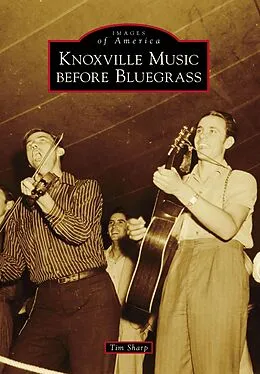 E-Book (epub) Knoxville Music before Bluegrass von Tim Sharp