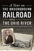 E-Book (epub) Tour on the Underground Railroad along the Ohio River von Nancy Stearns Theiss