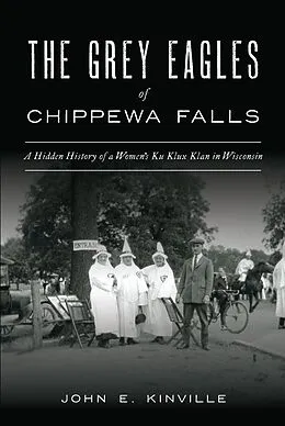 E-Book (epub) Grey Eagles of Chippewa Falls von John E. Kinville