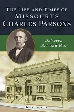E-Book (epub) Life and Times of Missouri's Charles Parsons von John Launius
