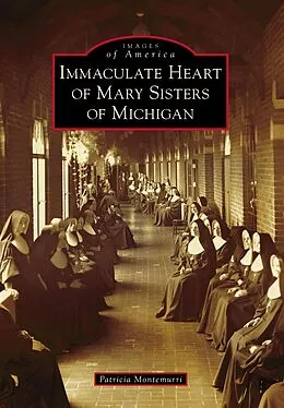 E-Book (epub) Immaculate Heart of Mary Sisters of Michigan von Patricia Montemurri