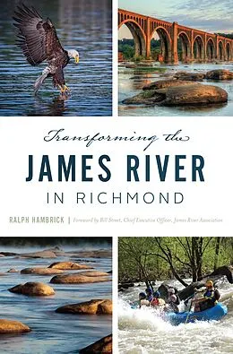 E-Book (epub) Transforming the James River in Richmond von Ralph Hambrick