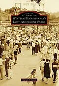 E-Book (epub) Western Pennsylvania's Lost Amusement Parks von Rachel E. Smith
