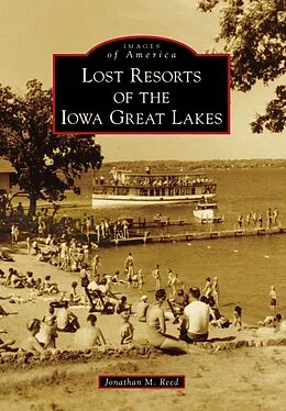 E-Book (epub) Lost Resorts of the Iowa Great Lakes von Jonathan Reed