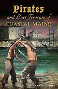 ePUB Pirates and Lost Treasure of Coastal Maine von Greg Latimer