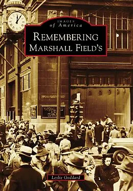 E-Book (epub) Remembering Marshall Field's von Leslie Goddard