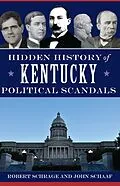ePUB Hidden History of Kentucky Political Scandals von Robert Schrage