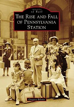 E-Book (epub) Rise and Fall of Pennsylvania Station von Gregory Bilotto
