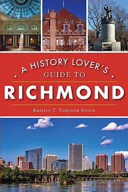 E-Book (epub) History Lover's Guide to Richmond von Kristin T. Thrower Stowe