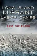 E-Book (epub) Long Island Migrant Labor Camps von Mark A. Torres