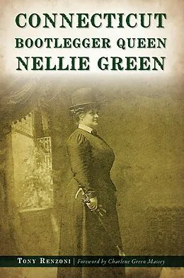 E-Book (epub) Connecticut Bootlegger Queen Nellie Green von Tony Renzoni