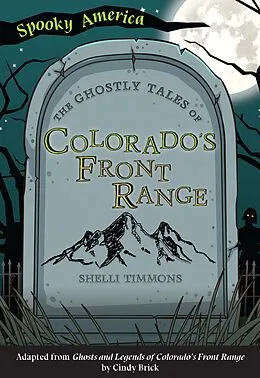 E-Book (epub) Ghostly Tales of Colorado's Front Range von Shelli Timmons