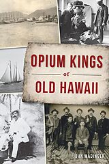 eBook (epub) Opium Kings of Old Hawaii de John Madinger