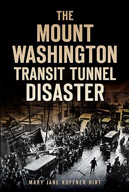 eBook (epub) Mount Washington Transit Tunnel Disaster de Mary Jane Kuffner Hirt