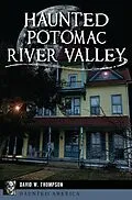 E-Book (epub) Haunted Potomac River Valley von David W. Thompson