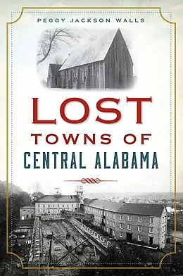 ePUB Lost Towns of Central Alabama von Peggy Jackson Walls