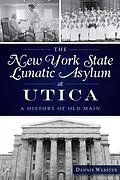 E-Book (epub) New York State Lunatic Asylum at Utica von Dennis Webster