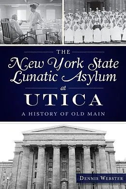 E-Book (epub) New York State Lunatic Asylum at Utica von Dennis Webster