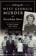 E-Book (epub) Solving the West Georgia Murder of Gwendolyn Moore von Clay Bryant