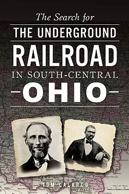 E-Book (epub) The Search for the Underground Railroad in South-Central Ohio von Tom Calarco