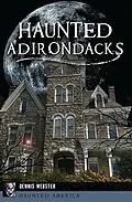 E-Book (epub) Haunted Adirondacks von Dennis Webster