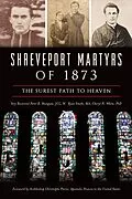 E-Book (epub) Shreveport Martyrs of 1873 von Very Reverend Peter B. Mangum Jcl