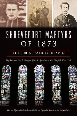E-Book (epub) Shreveport Martyrs of 1873 von Very Reverend Peter B. Mangum Jcl