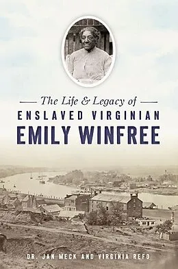 E-Book (epub) Life & Legacy of Enslaved Virginian Emily Winfree, The von Jan Meck