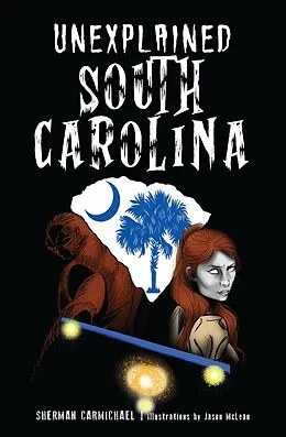 E-Book (epub) Unexplained South Carolina von Sherman Carmichael