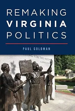 E-Book (epub) Remaking Virginia Politics von Paul Goldman