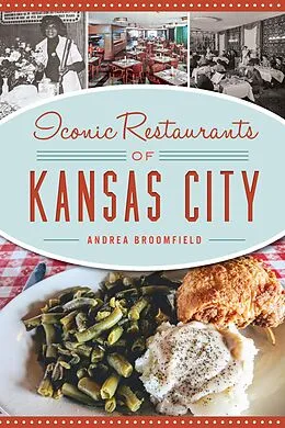 E-Book (epub) Iconic Restaurants of Kansas City von Andrea Broomfield