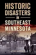 E-Book (epub) Historic Disasters in Southeast Minnesota von Steve Gardiner