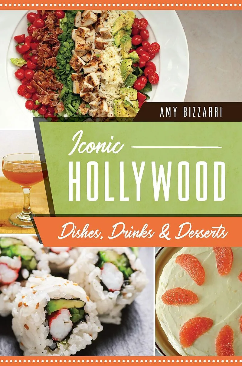 Iconic Hollywood Dishes, Drinks & Desserts
