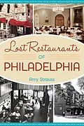 ePUB Lost Restaurants of Philadelphia von Amy Strauss