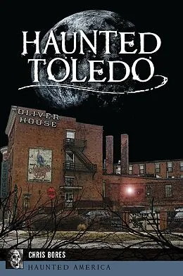 E-Book (epub) Haunted Toledo von Chris Bores