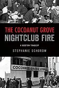 E-Book (epub) Cocoanut Grove Nightclub Fire, The von Stephanie Schorow