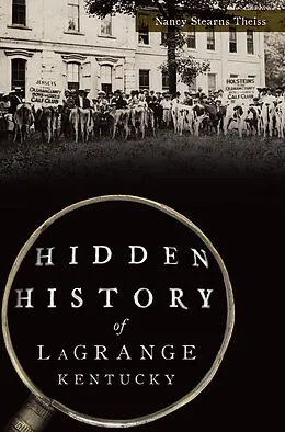 E-Book (epub) Hidden History of LaGrange, Kentucky von Nancy Stearns Theiss