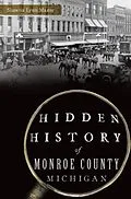 ePUB Hidden History of Monroe County, Michigan von Shawna Lynn Mazur