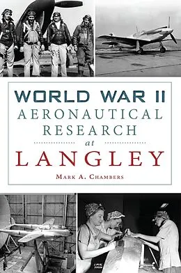 E-Book (epub) World War II Aeronautical Research at Langley von Mark A. Chambers