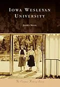 E-Book (epub) Iowa Wesleyan University von Jeffrey S. Meyer