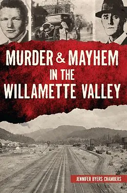 E-Book (epub) Murder & Mayhem in the Willamette Valley von Jennifer Chambers