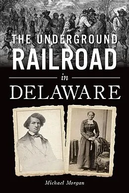 ePUB Underground Railroad in Delaware, The von Michael J. Morgan