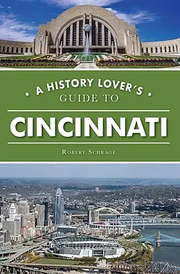 E-Book (epub) History Lover's Guide to Cincinnati, A von Robert Schrage