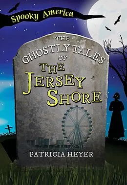 E-Book (epub) Ghostly Tales of the Jersey Shore von Patricia Heyer
