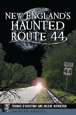 E-Book (epub) New England's Haunted Route 44 von Thomas D'Agostino, Arlene Nicholson
