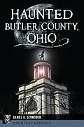 E-Book (epub) Haunted Butler County, Ohio von Daniel D. Schneider